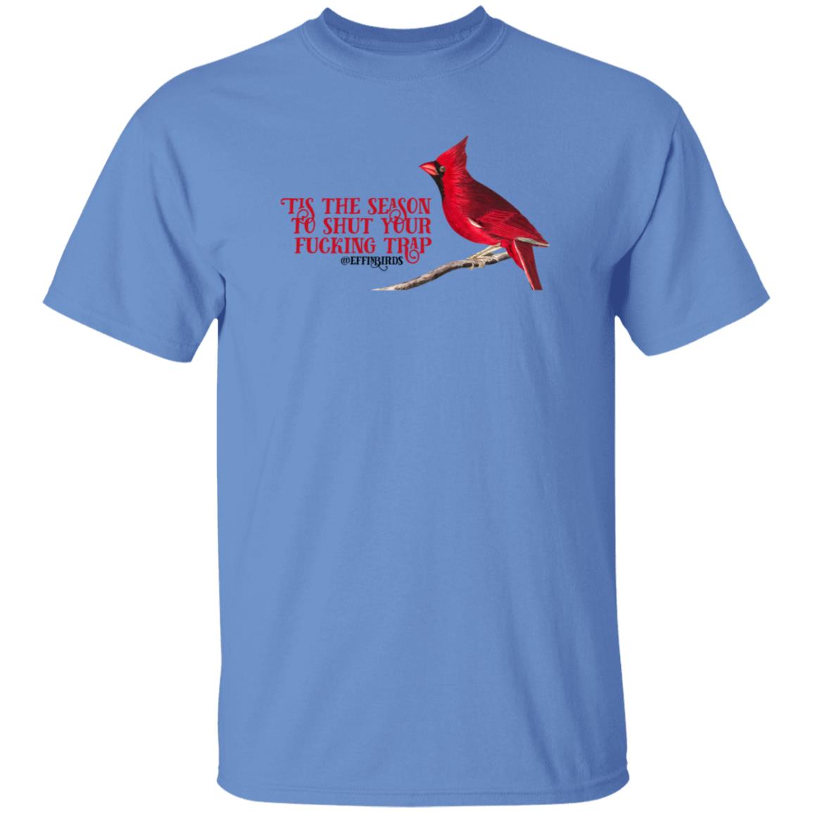 Tis The Season To Shut Your Fucking Trap Effinbirds Shirt - Teechipus