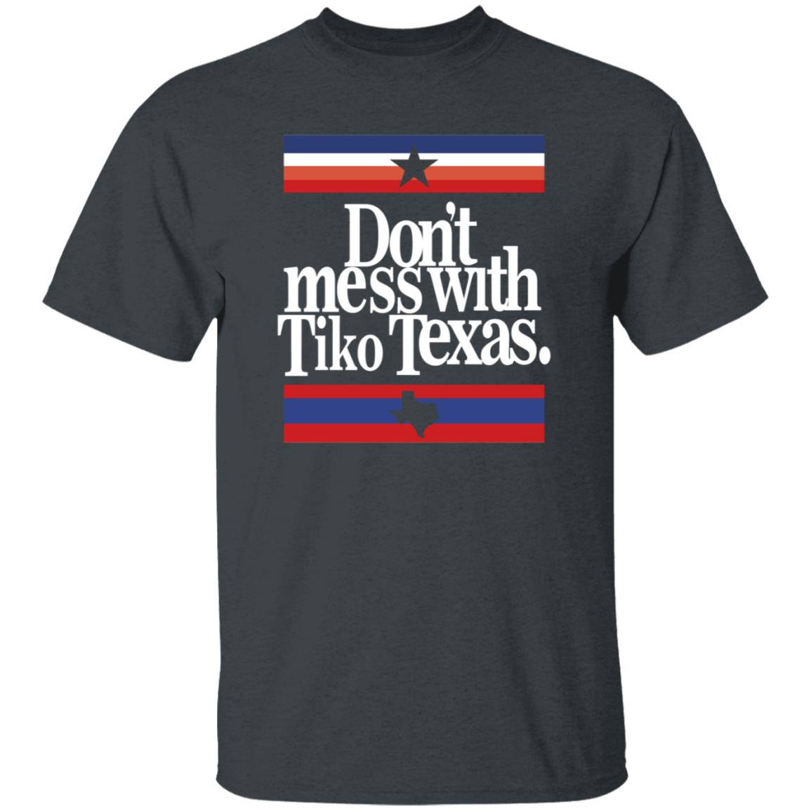 Barstool Sports Store Don’t Mess With Tiko Texas Shirt - Teechipus