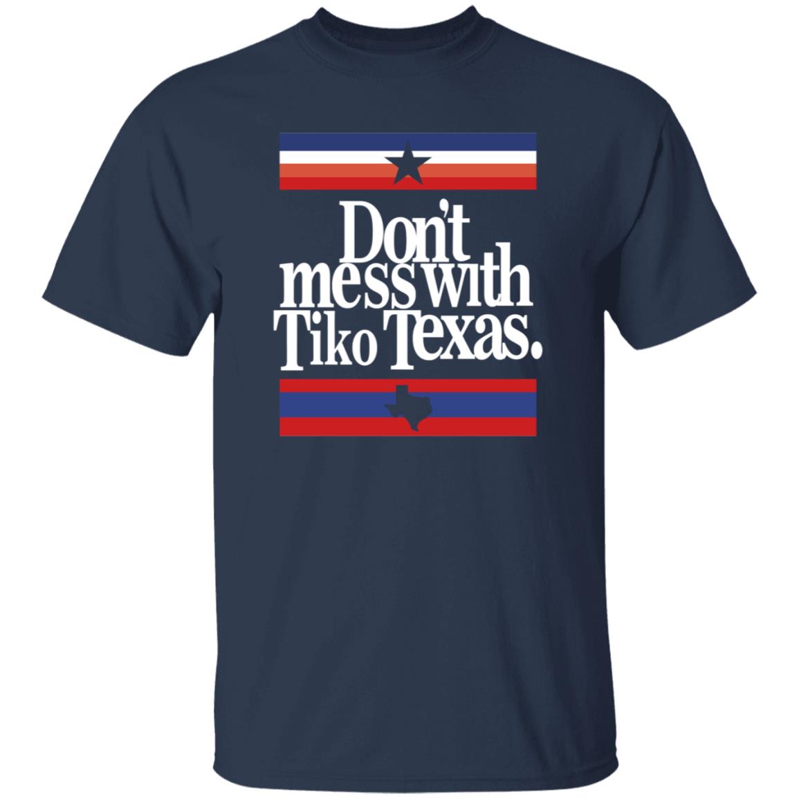 Barstool Sports Store Don’t Mess With Tiko Texas Shirt - Teechipus