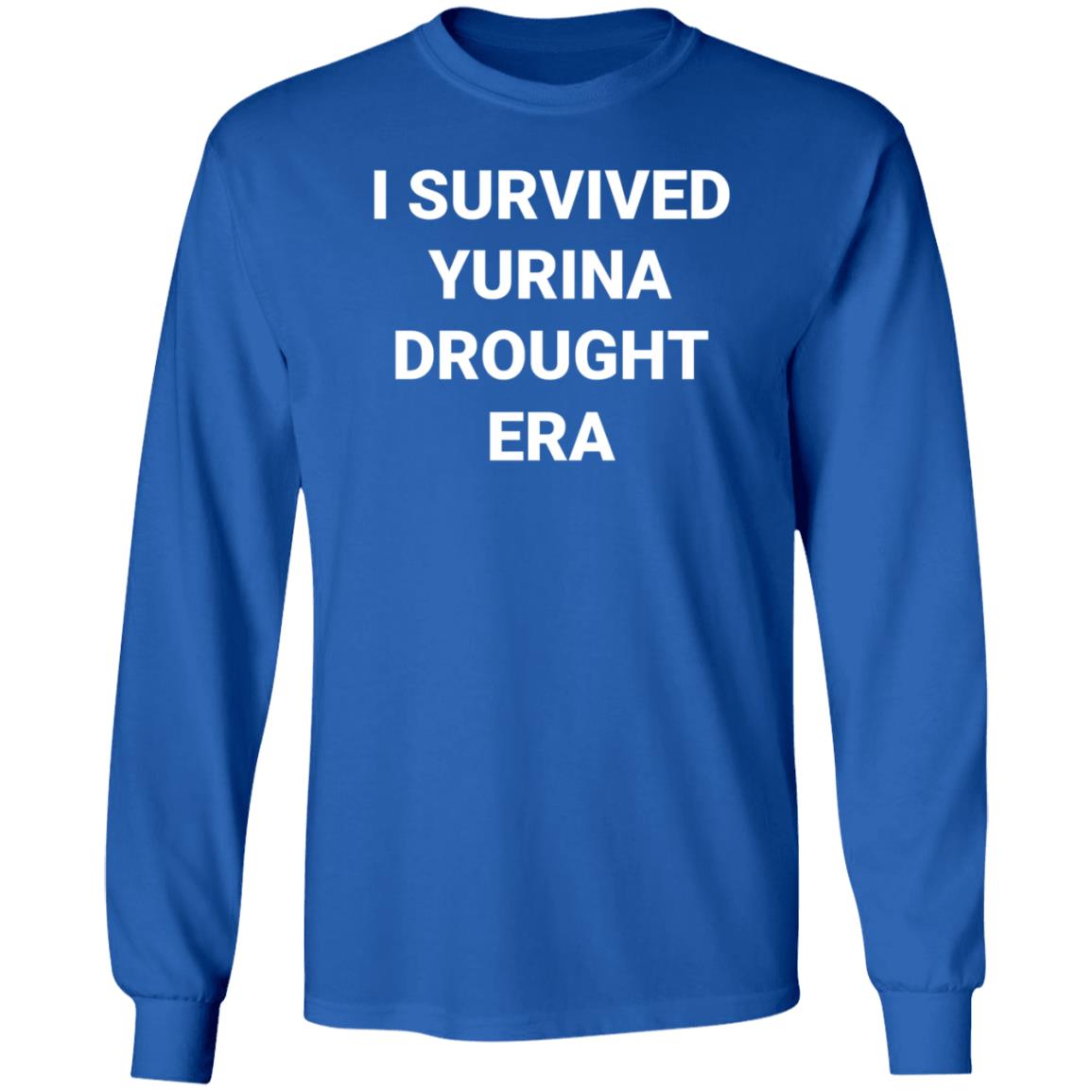 I Survived Yurina Drought Era Shirt Erakuningijo - Teechipus