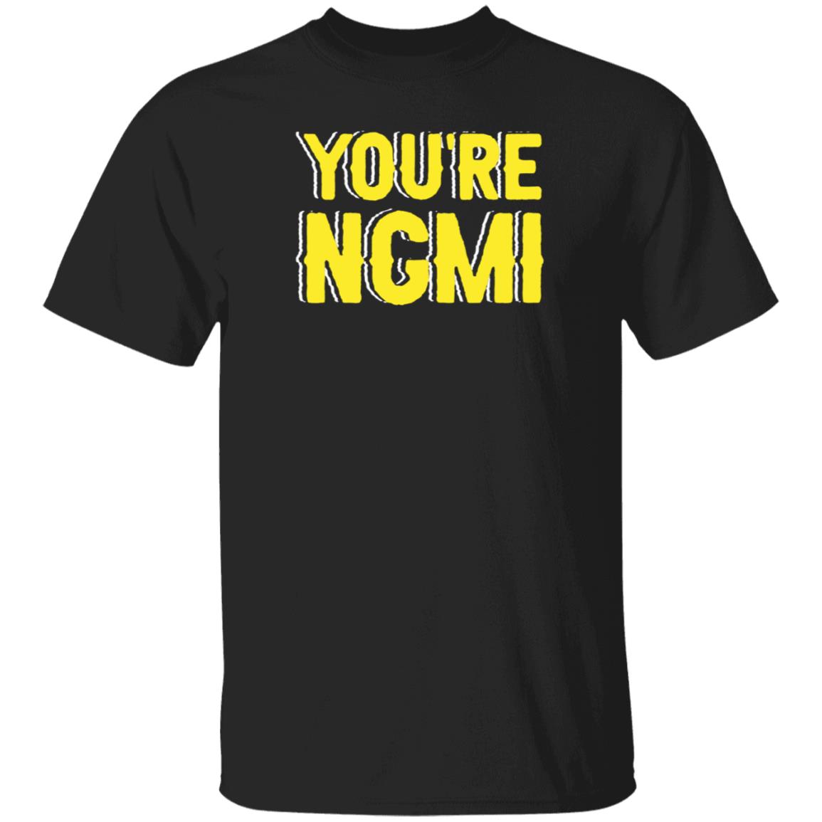 Nftshirts Shop You're Ngmi Shirt Nft Community - Teechipus