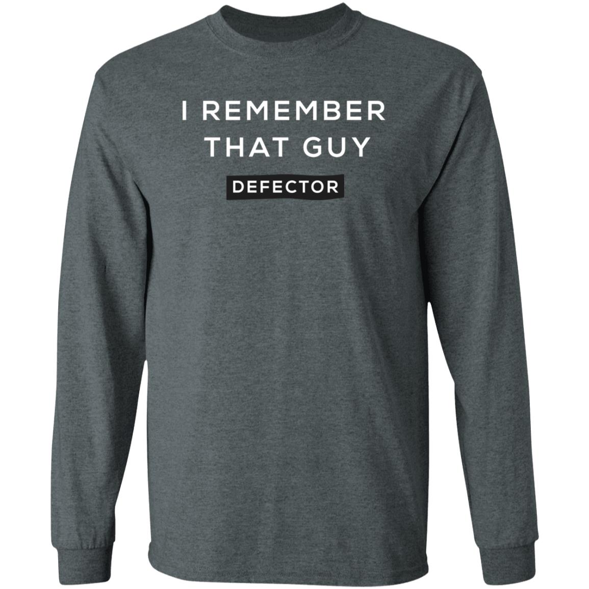 I Remember That Guy Shirt Defector Store - Teechipus