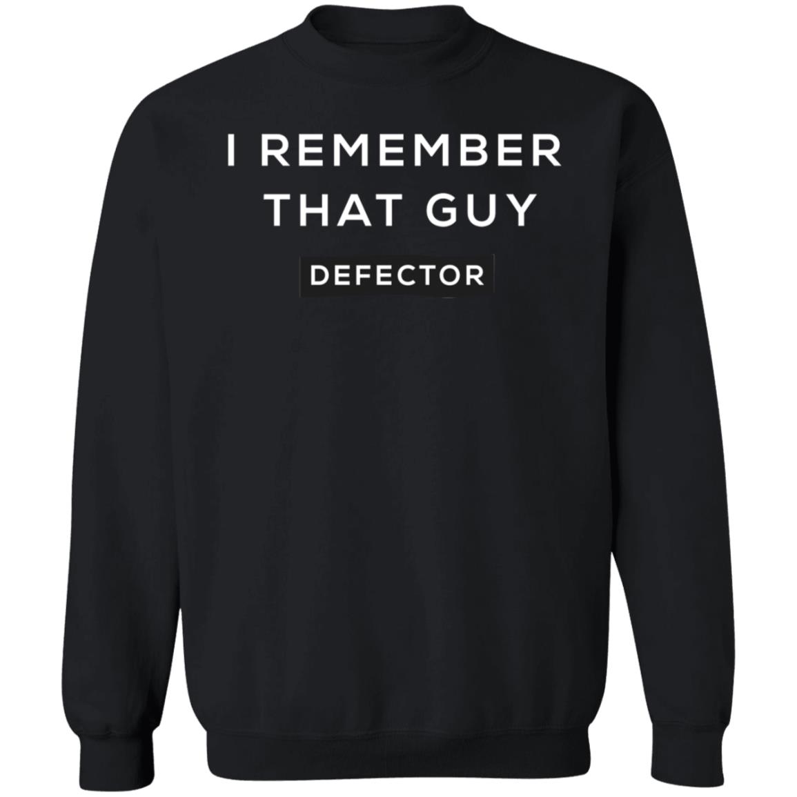 I Remember That Guy Shirt Defector Store - Teechipus