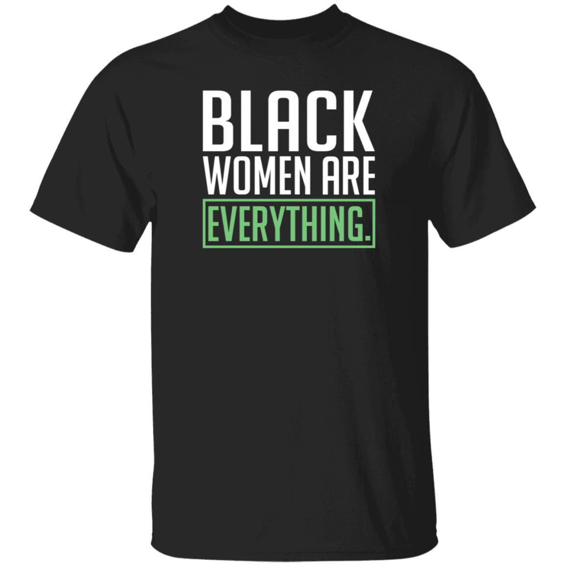 Black Women Are Everything Shirt Uche Blackstock - Teechipus
