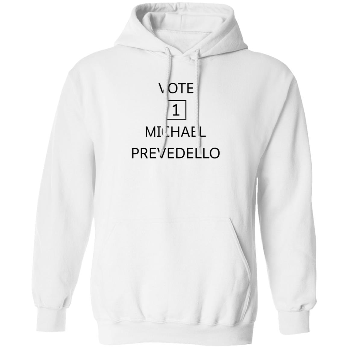 Vote Michael Prevedello Shirt Hoodie Sweatshirt - Teechipus