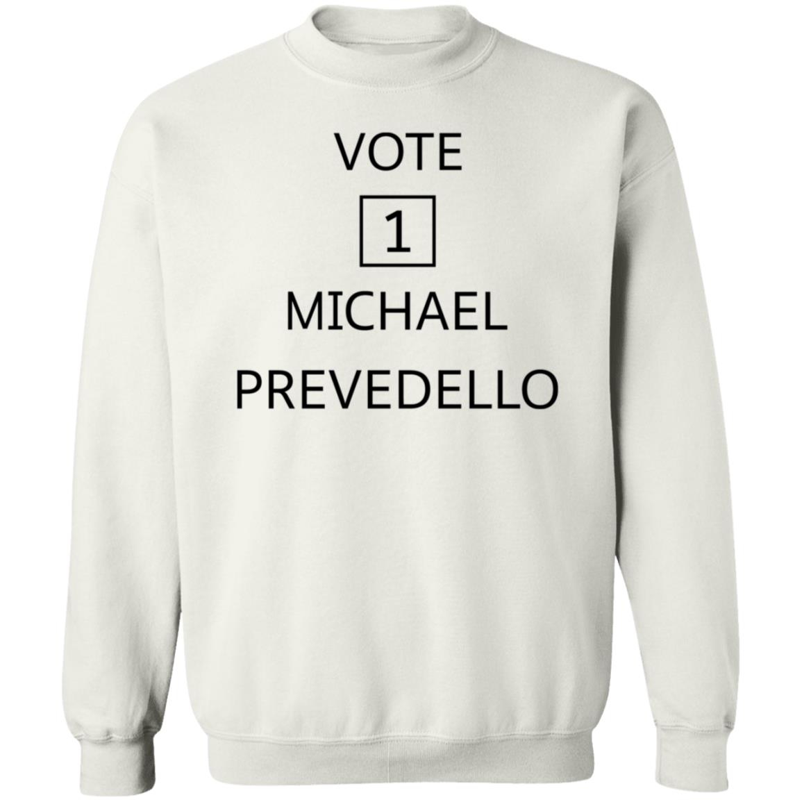 Vote Michael Prevedello Shirt Hoodie Sweatshirt - Teechipus