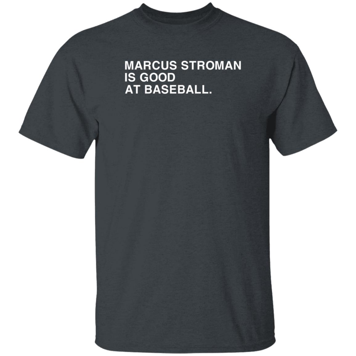 Marcus Stroman Is Good At Baseball Shirt Obvious Shirts Store - Teechipus