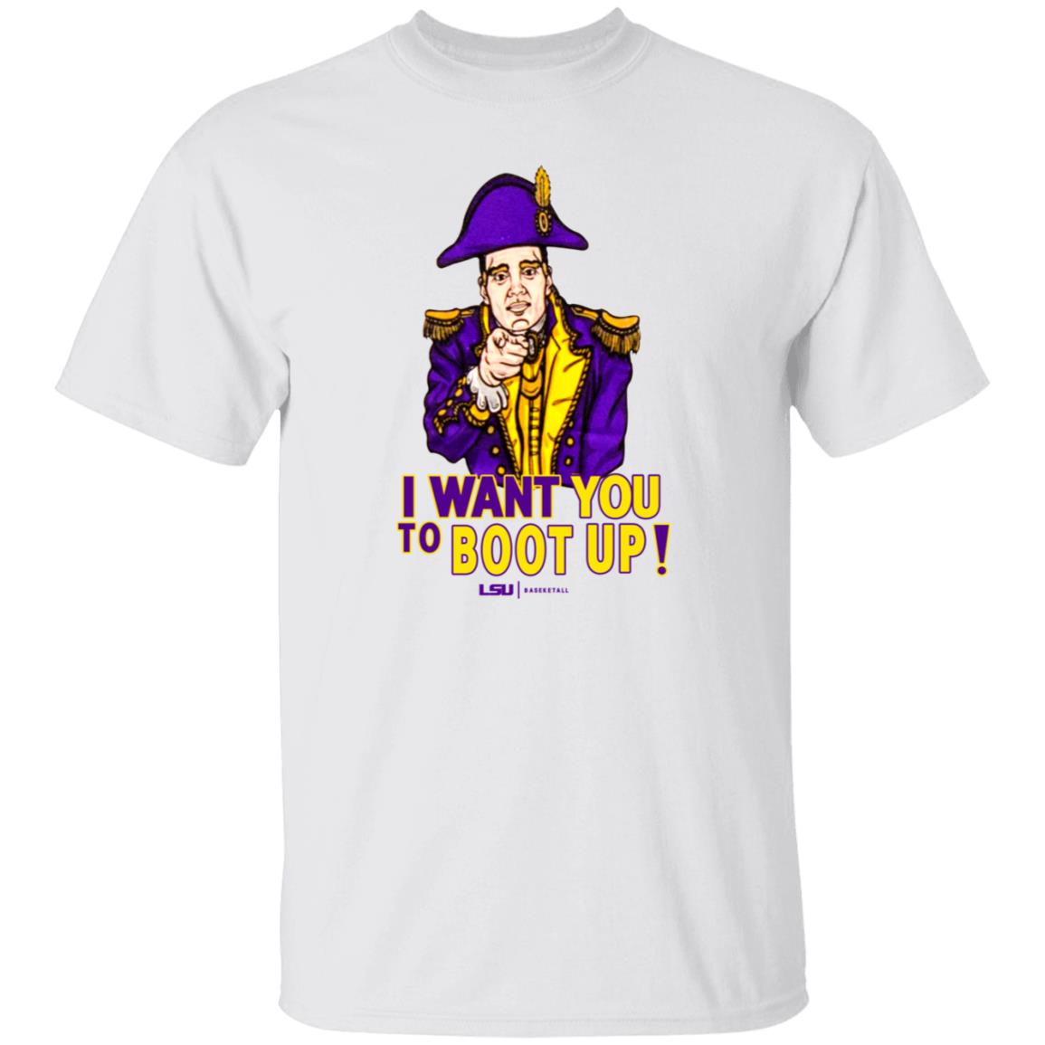 I Want You To Boot Up Shirt Lsu Basketball - Teechipus