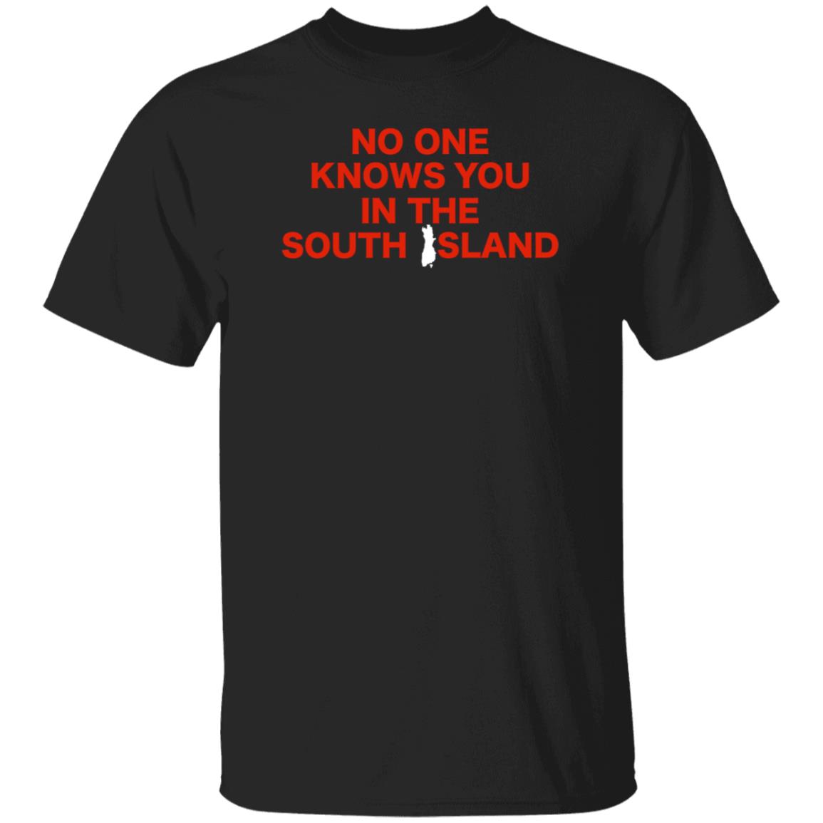 No One Knows You In The South Island Shirt The Shellman - Teechipus