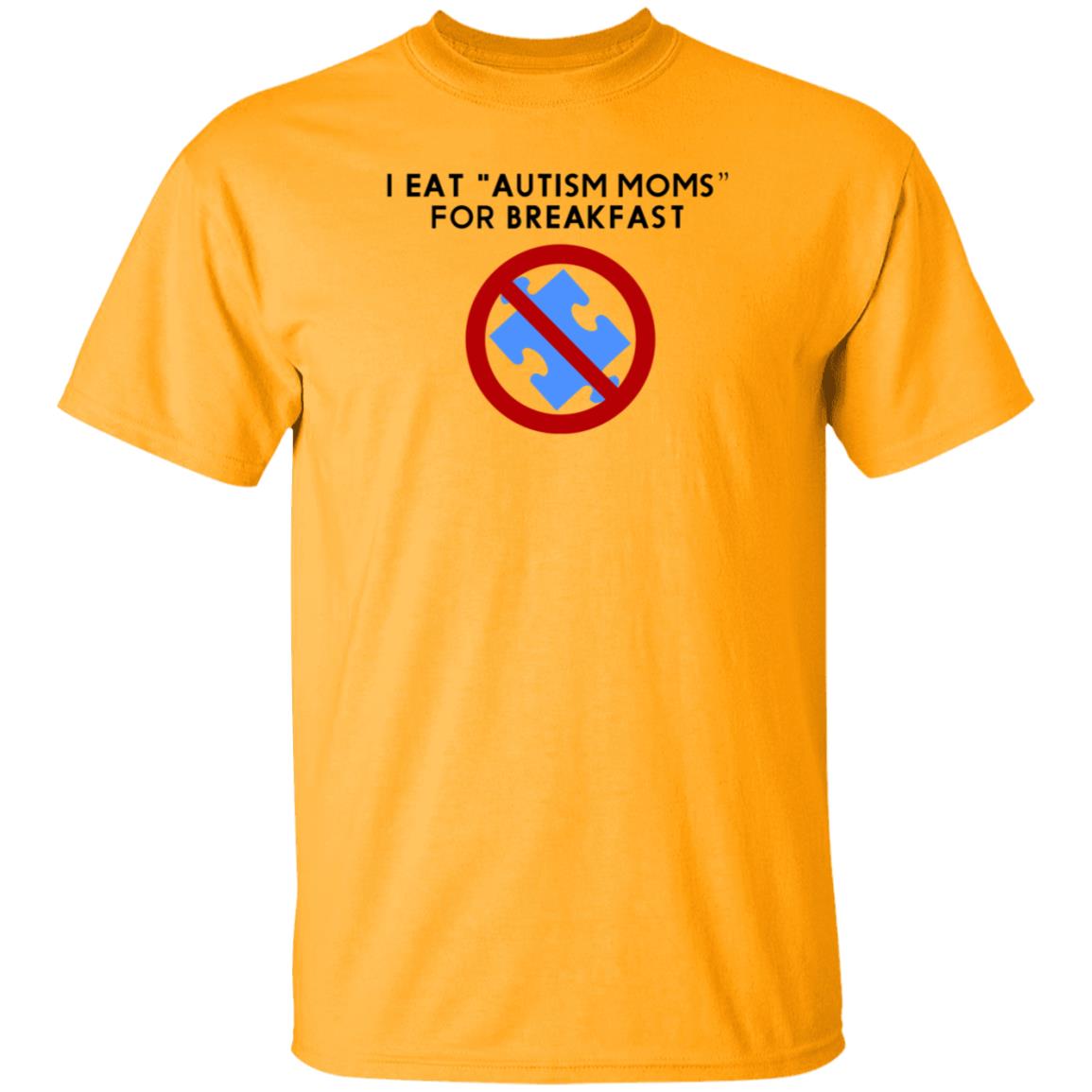 I Eat Autism Moms For Breakfast Shirt Hoodie Sweatshirt - Teechipus