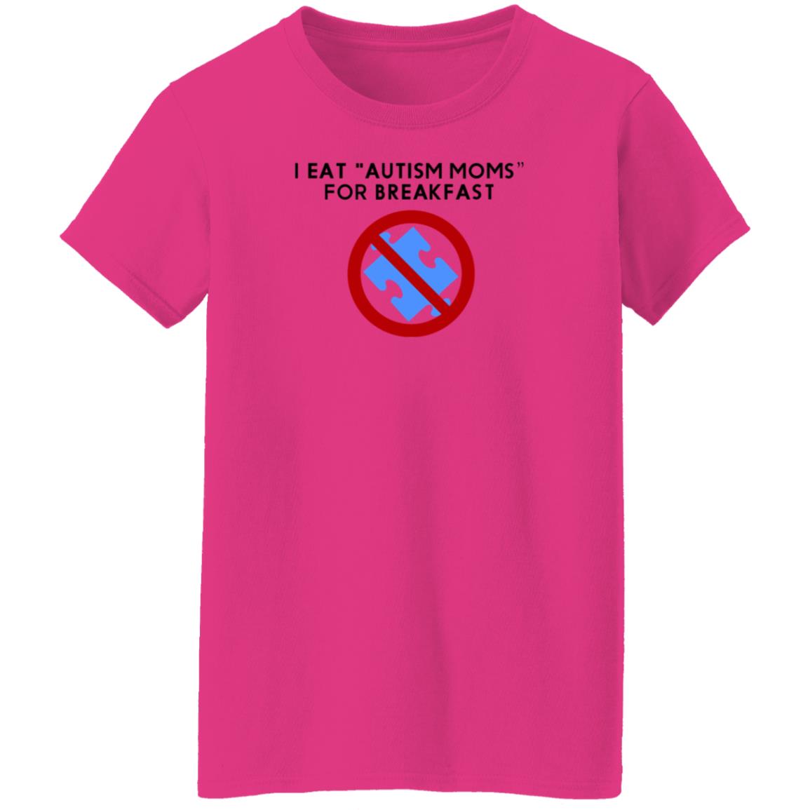 I Eat Autism Moms For Breakfast Shirt Hoodie Sweatshirt - Teechipus
