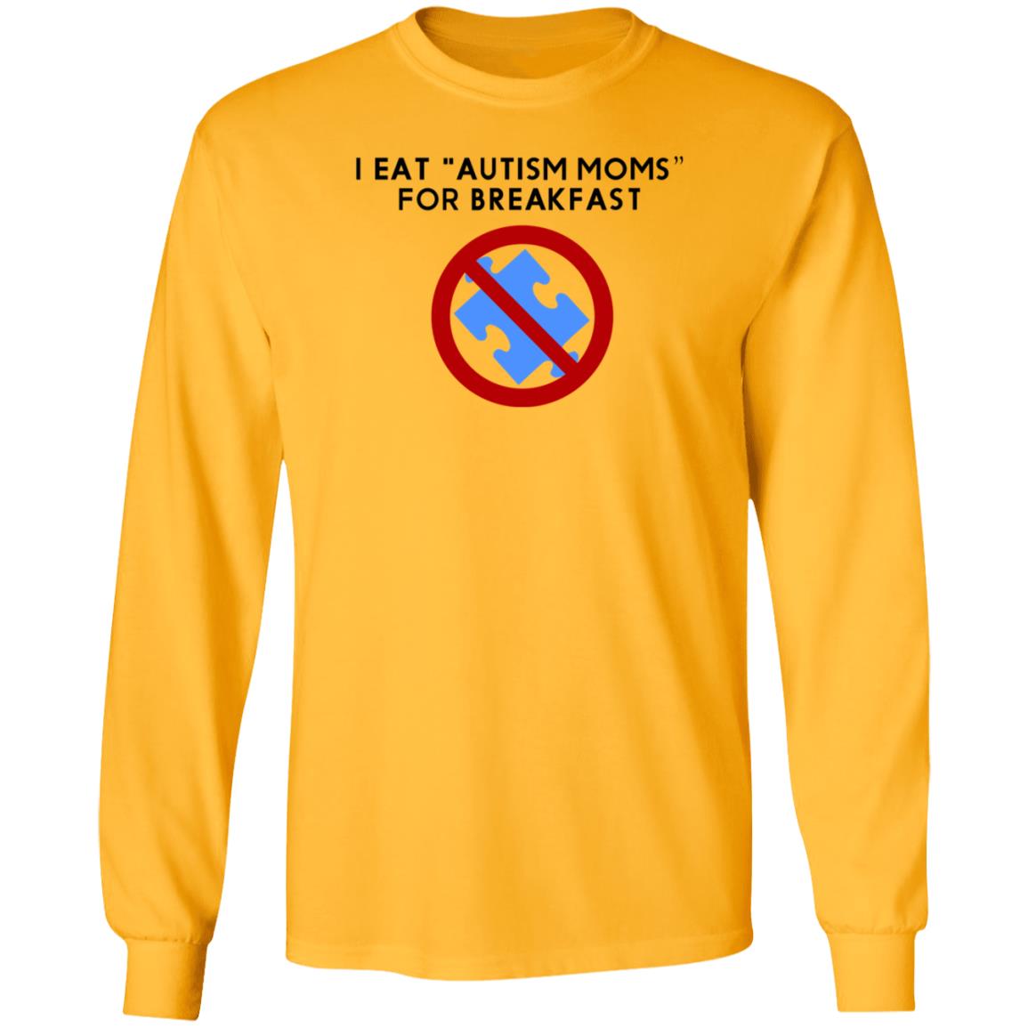 I Eat Autism Moms For Breakfast Shirt Hoodie Sweatshirt - Teechipus