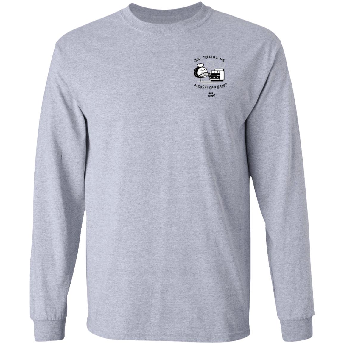 You Telling Me A Sushi Can Bake Shirt Rob Cham You Telling Me A Sushi Can Bake Rob Cham Shirt - Teechipus