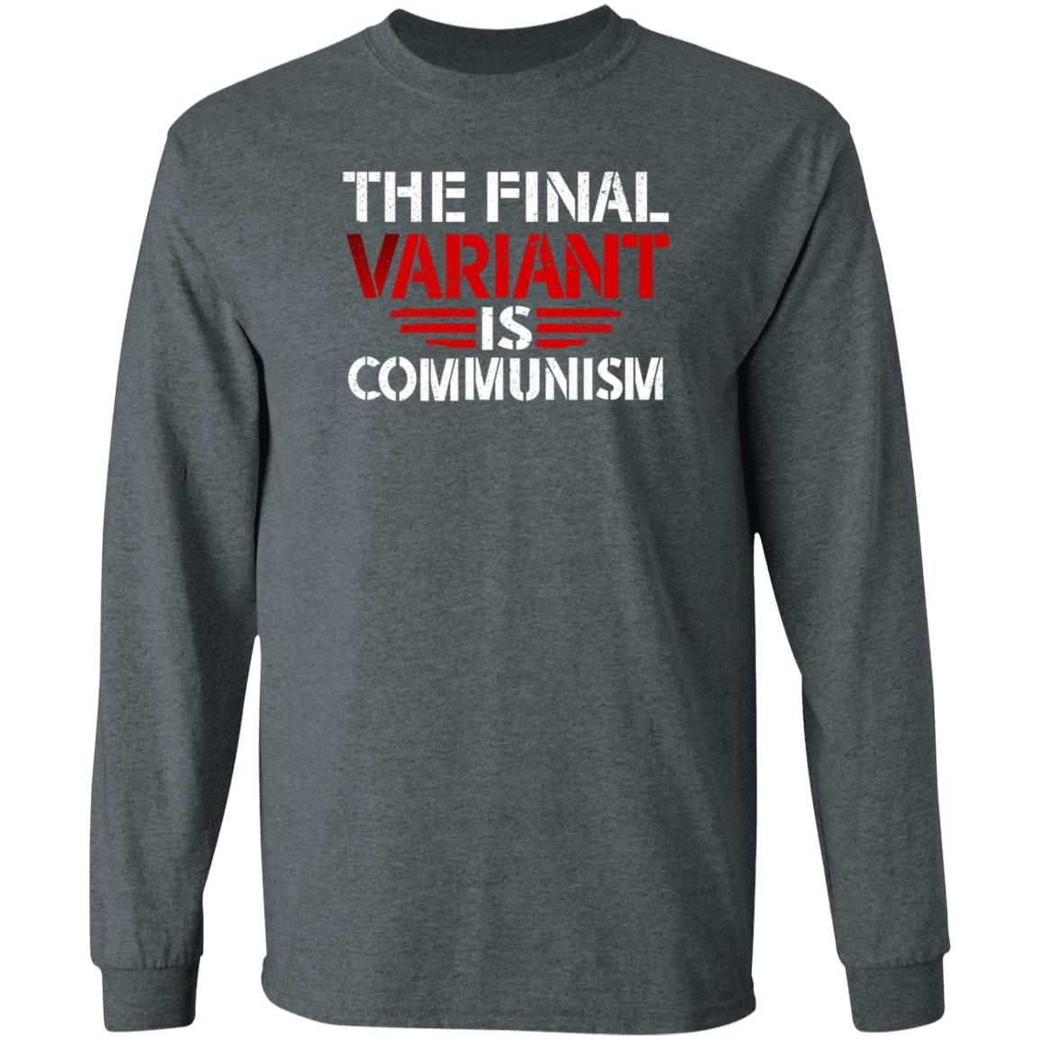 The Final Variant Is Communism Shirt Hodgetwins Merch - Teechipus