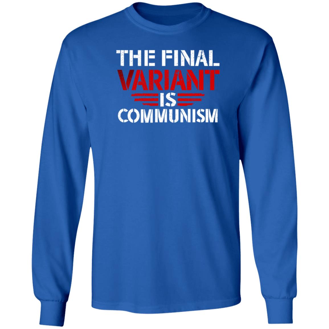 The Final Variant Is Communism Shirt Hodgetwins Merch - Teechipus