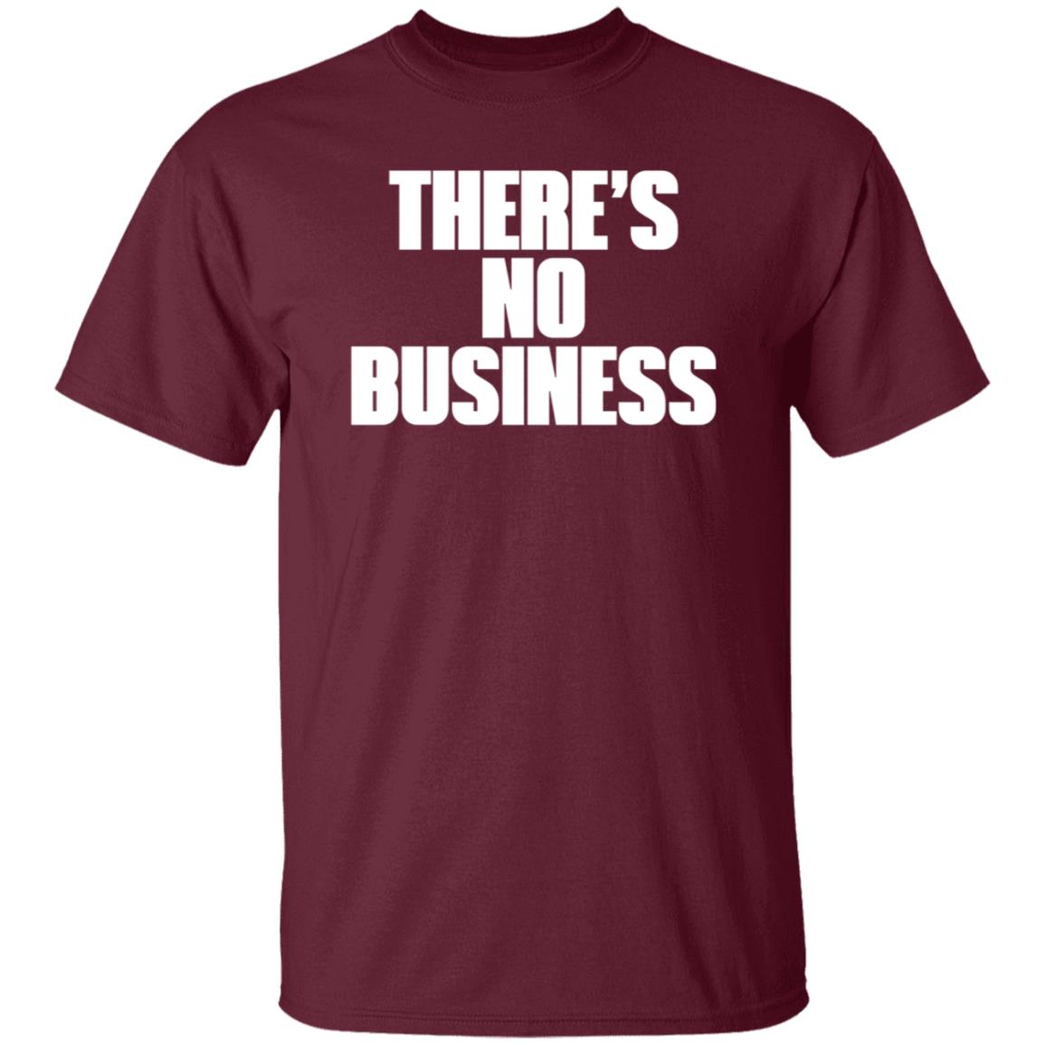 There's No Business Hoodie - Teechipus