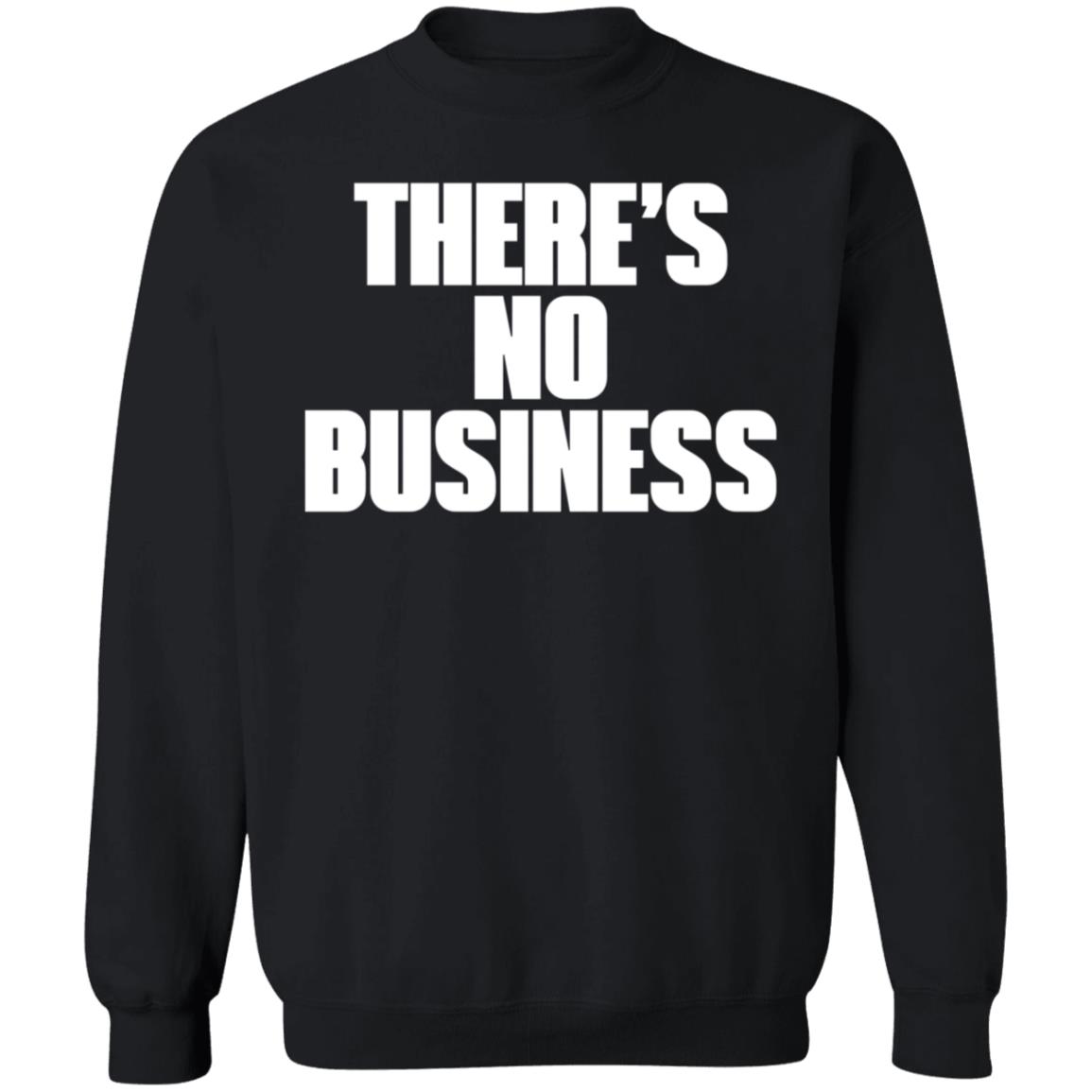 There's No Business Hoodie - Teechipus