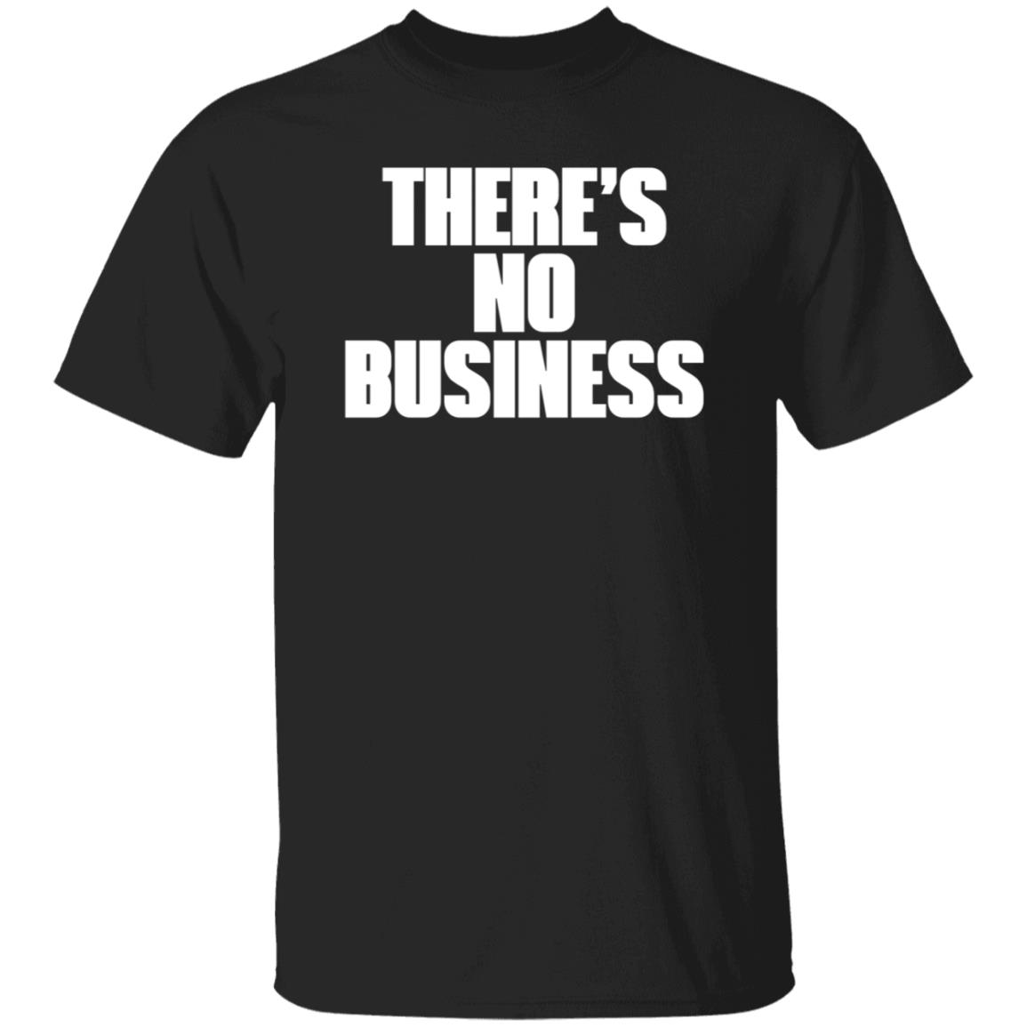 There's No Business Hoodie - Teechipus