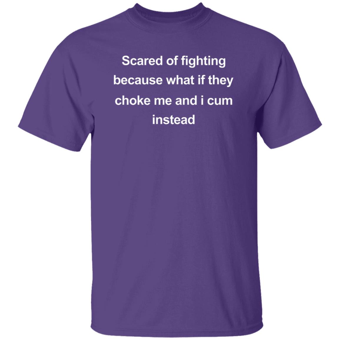 Scared Of Fighting Because What If They Choke Me And I Cum Instead Shirt Midwest FurFest - Teechipus
