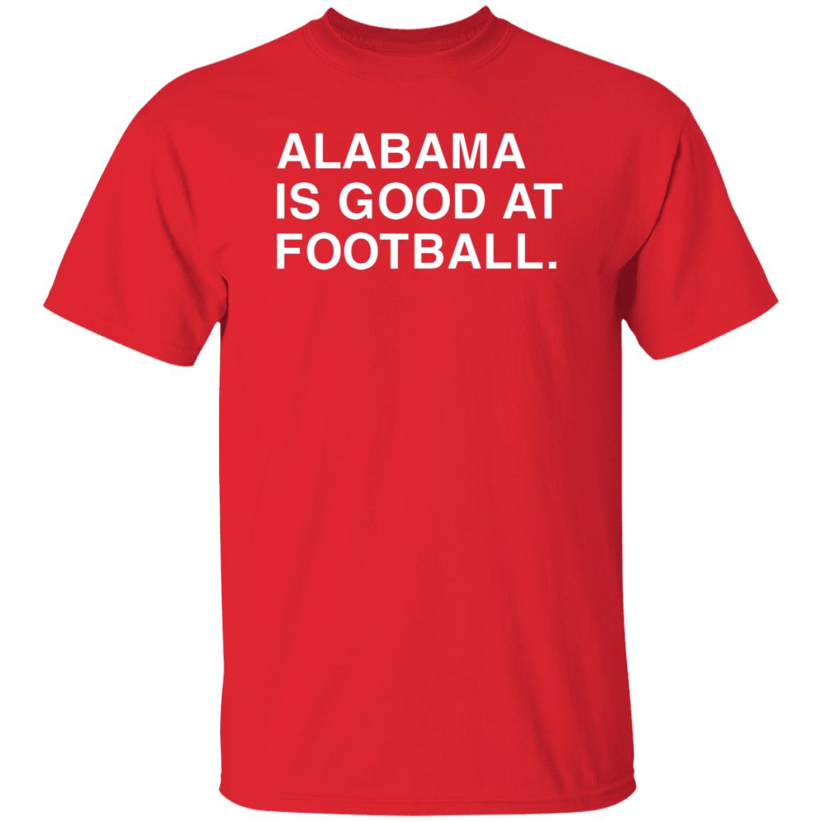 Justin Steele Alabama Is Good At Football Shirt Obvious Shirts - Teechipus