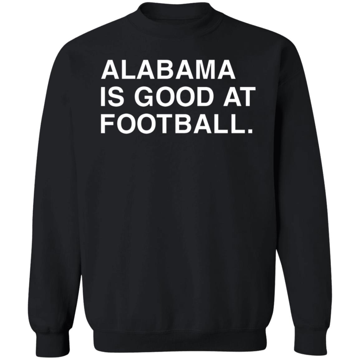 Justin Steele Alabama Is Good At Football Shirt Obvious Shirts - Teechipus