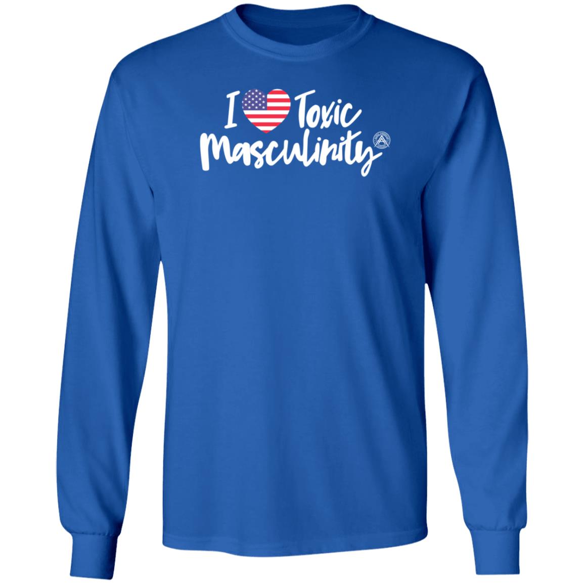 Alphaamerican Store I Love Toxic Masculinity Shirt Patriottakes - Teechipus