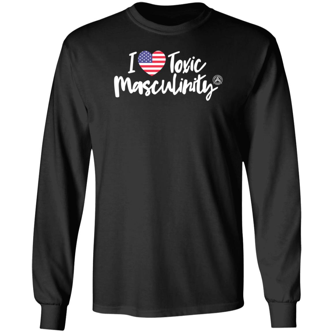 Alphaamerican Store I Love Toxic Masculinity Shirt Patriottakes - Teechipus