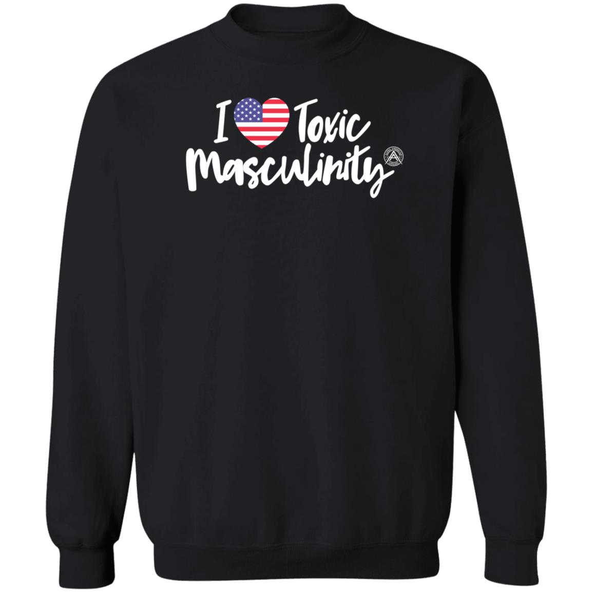 Alphaamerican Store I Love Toxic Masculinity Shirt Patriottakes - Teechipus