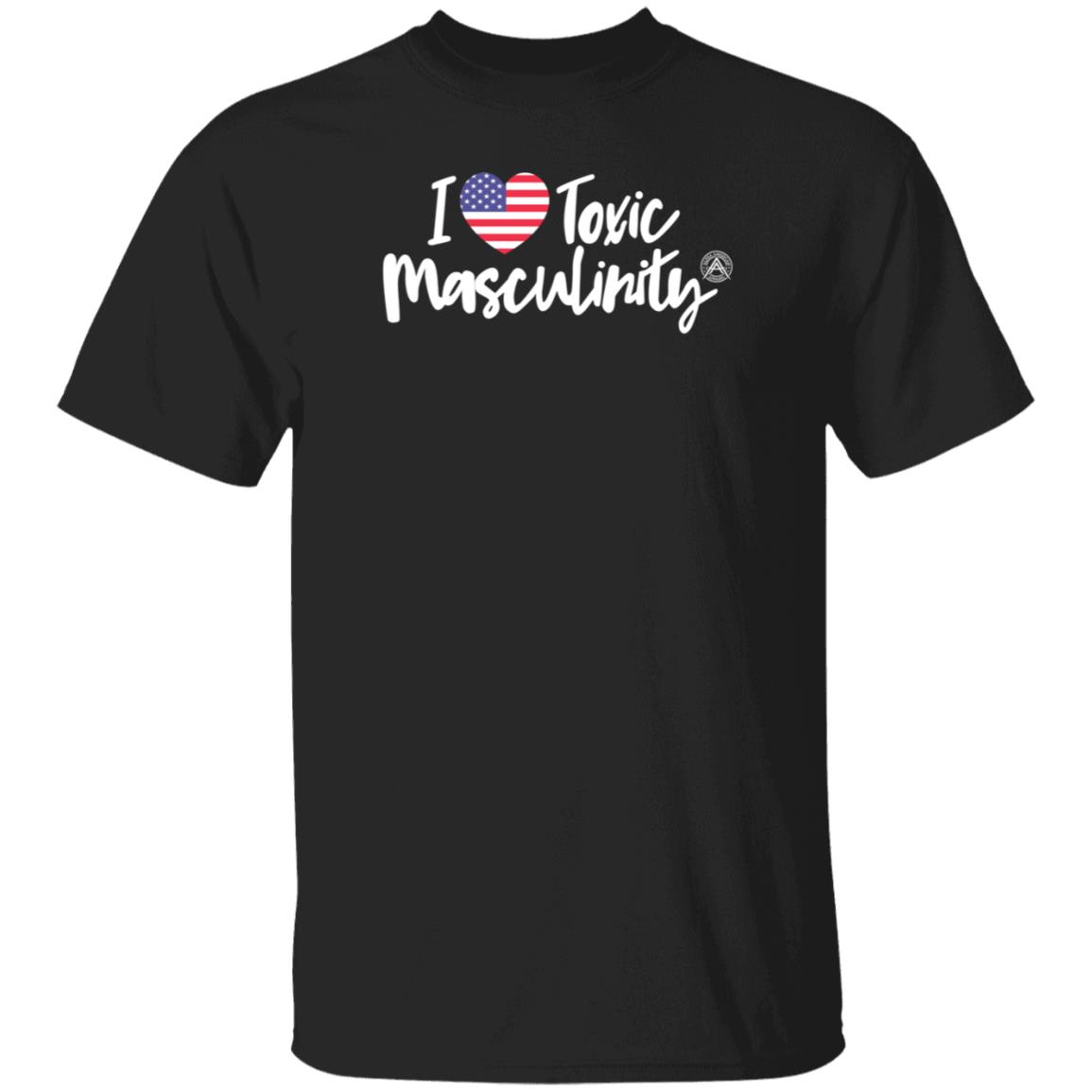 Alphaamerican Store I Love Toxic Masculinity Shirt Patriottakes - Teechipus