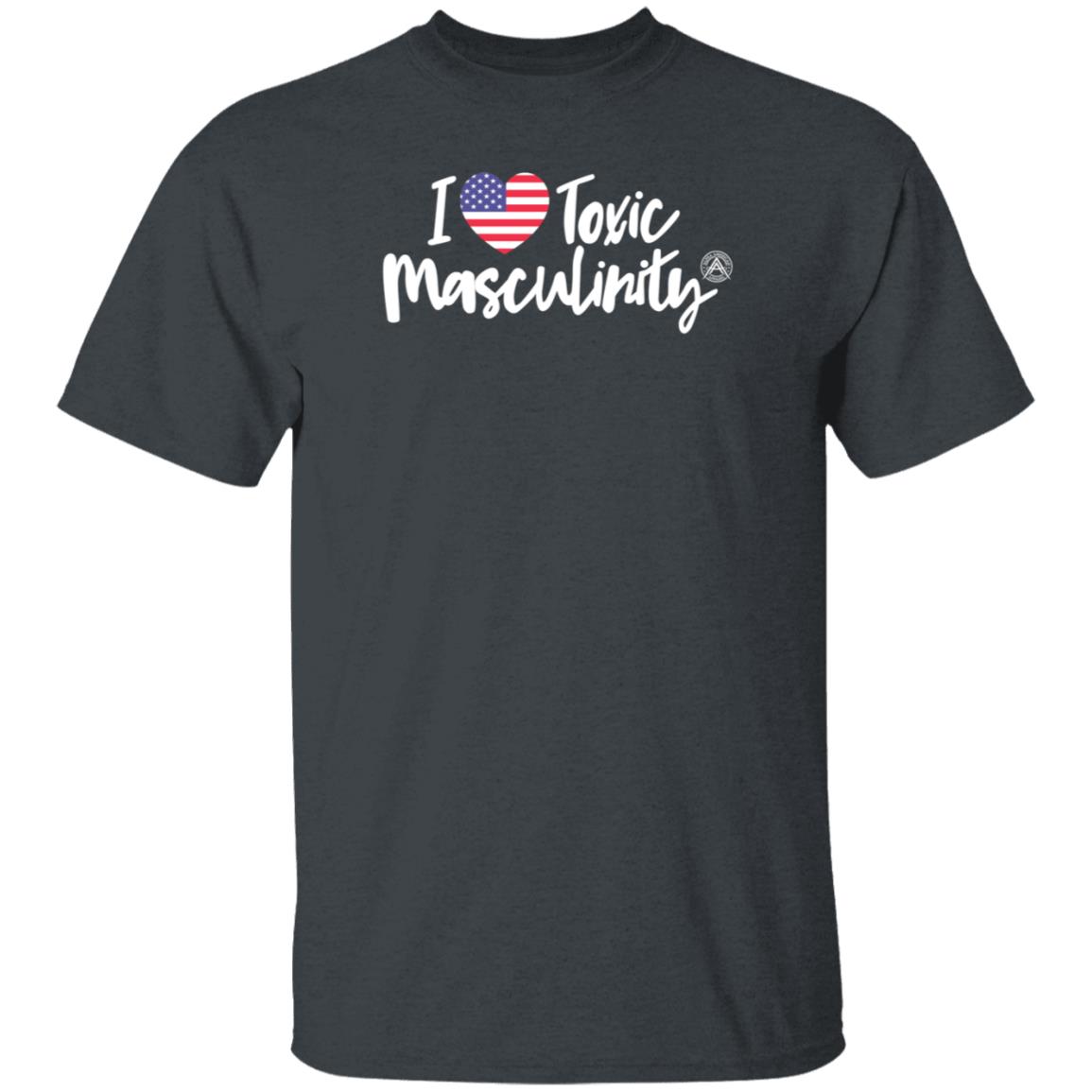 Alphaamerican Store I Love Toxic Masculinity Shirt Patriottakes - Teechipus