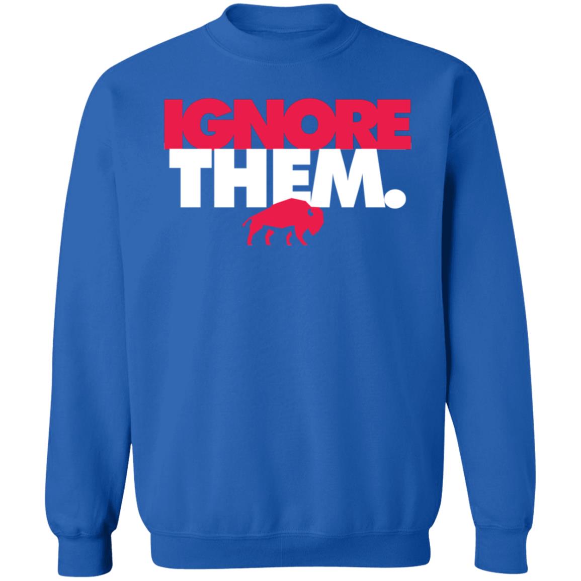 Ignore Them Buffalo Bills Shirt 26Shirts - Teechipus