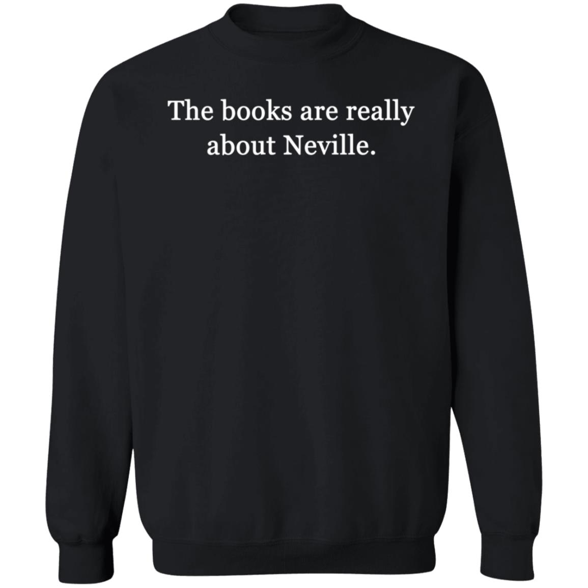 The Books Are Really About Neville Shirt Dftba Store - Teechipus