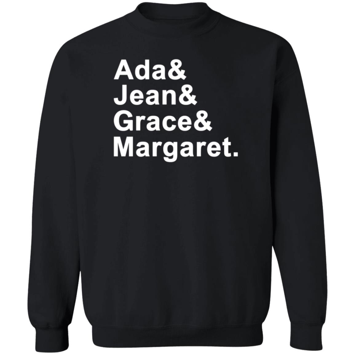 Ada Jean Grace Margaret Shirt Hoodie Sweatshirt - Teechipus