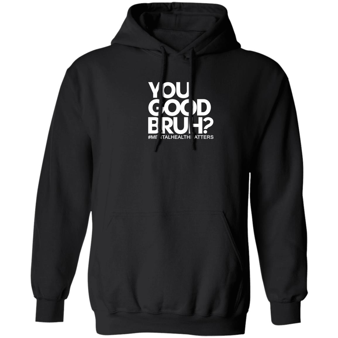 You Good Bruh Shirt Etoyawhite You Good Bruh Mentalhealthmatters Shirt - Teechipus