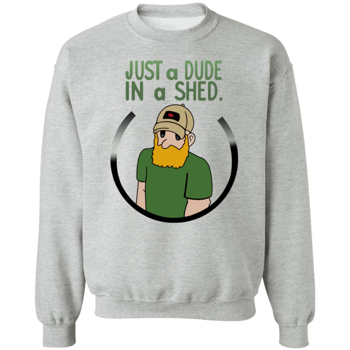 Beau Of The Fifth Column Just A Dude In A Shed Shirt Hoodie Sweatshirt - Teechipus