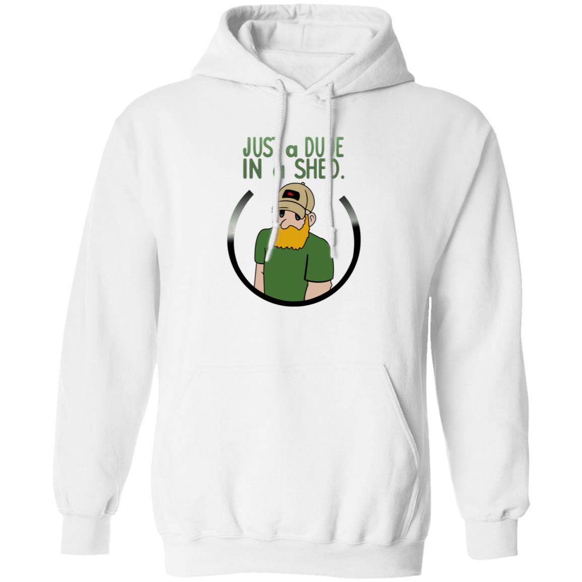 Beau Of The Fifth Column Just A Dude In A Shed Shirt Hoodie Sweatshirt - Teechipus