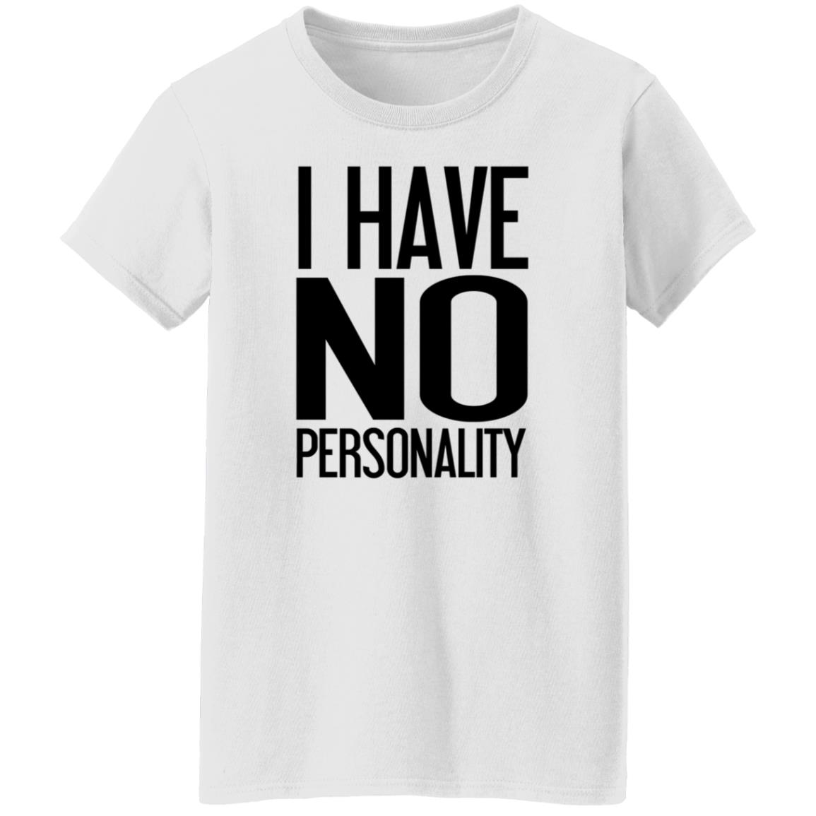 I Have No Personality Shirt Trash Boy - Teechipus