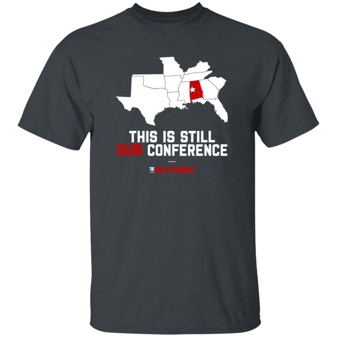 This Is Still Our Conference Shirt Nextround Store - Teechipus