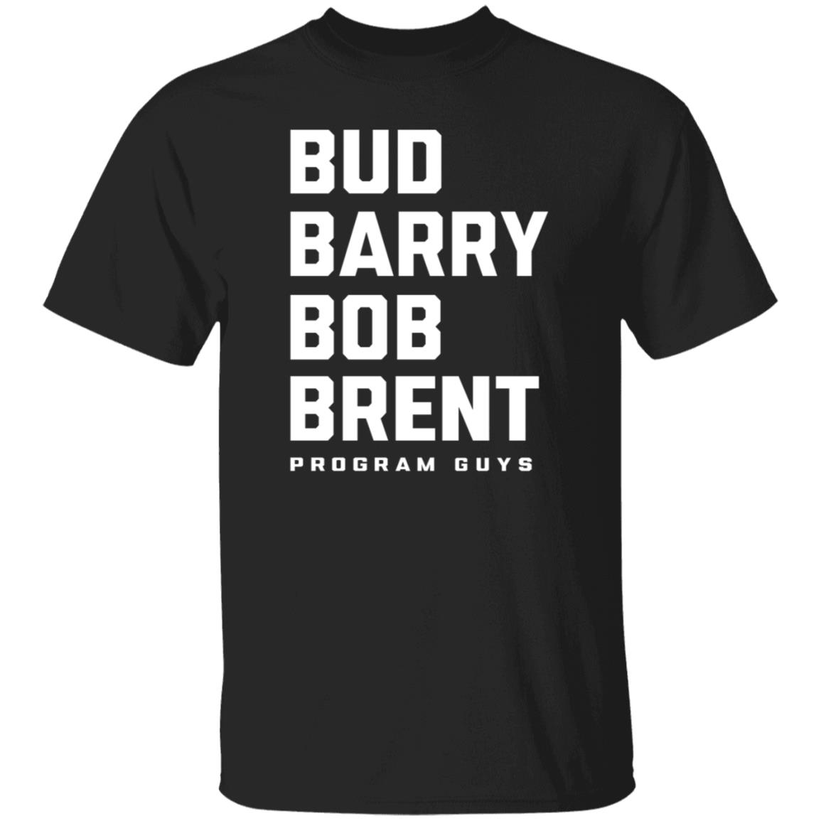 Bud Barry Bob Brent Program Guys Shirt Opolis Clothing Merch Bud Barry Bob Brent Program Guys Shirt Opolis Clothing Merch
