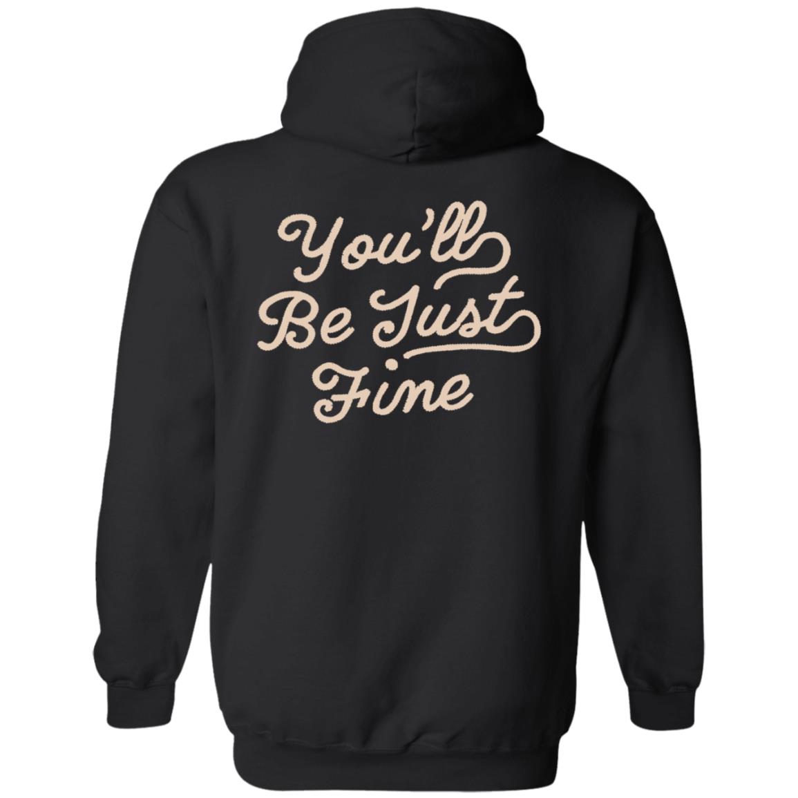 You'll Be Just Fine Hoodie Movements Merch