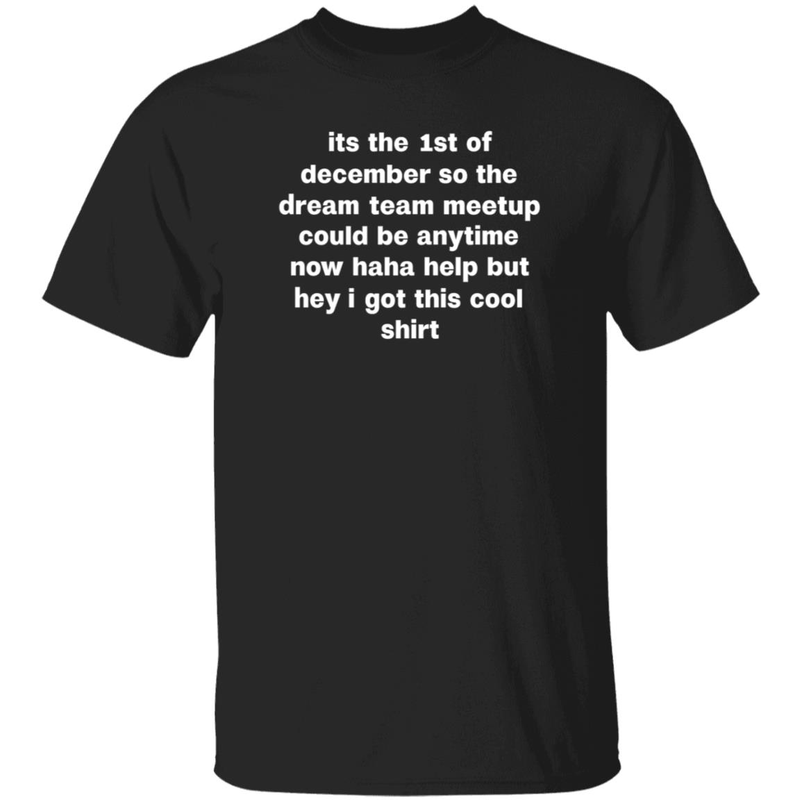 MrFeralMen Its The 1St Of December So The Dream Team Shirt Claim Ur Shirts - Teechipus