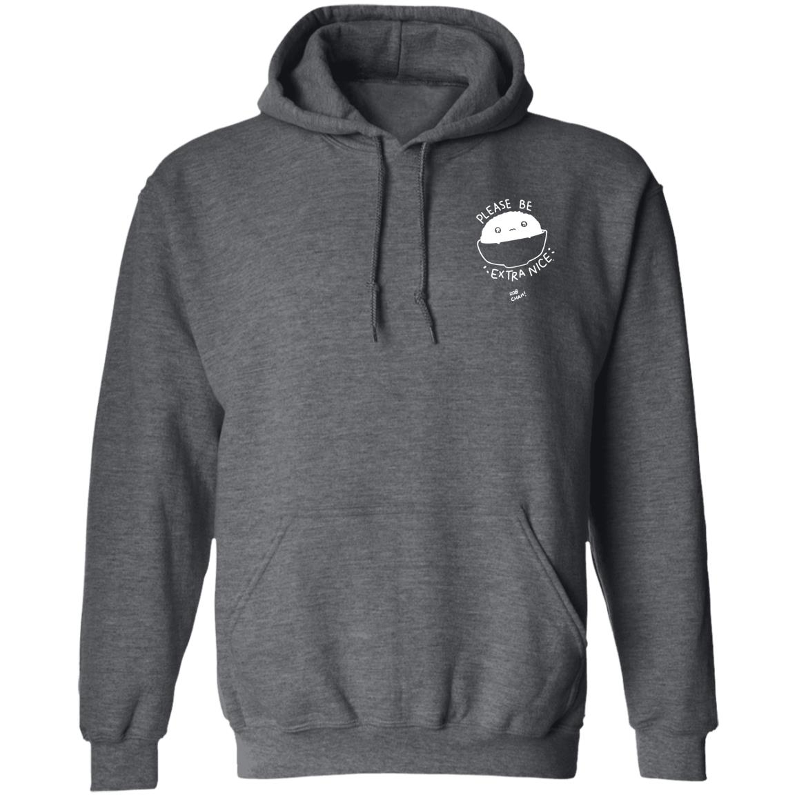 Please Be Extra Nice Rob Cham Shirt Hoodie Sweatshirt - Teechipus