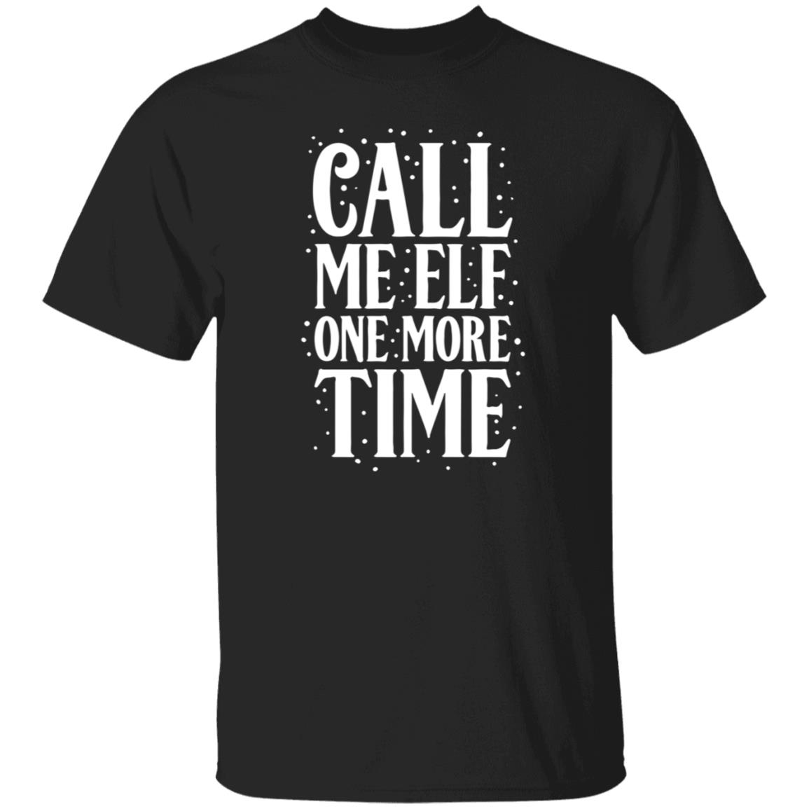 Call Me Elf One More Time Shirt Carolinaconservative2 - Teechipus
