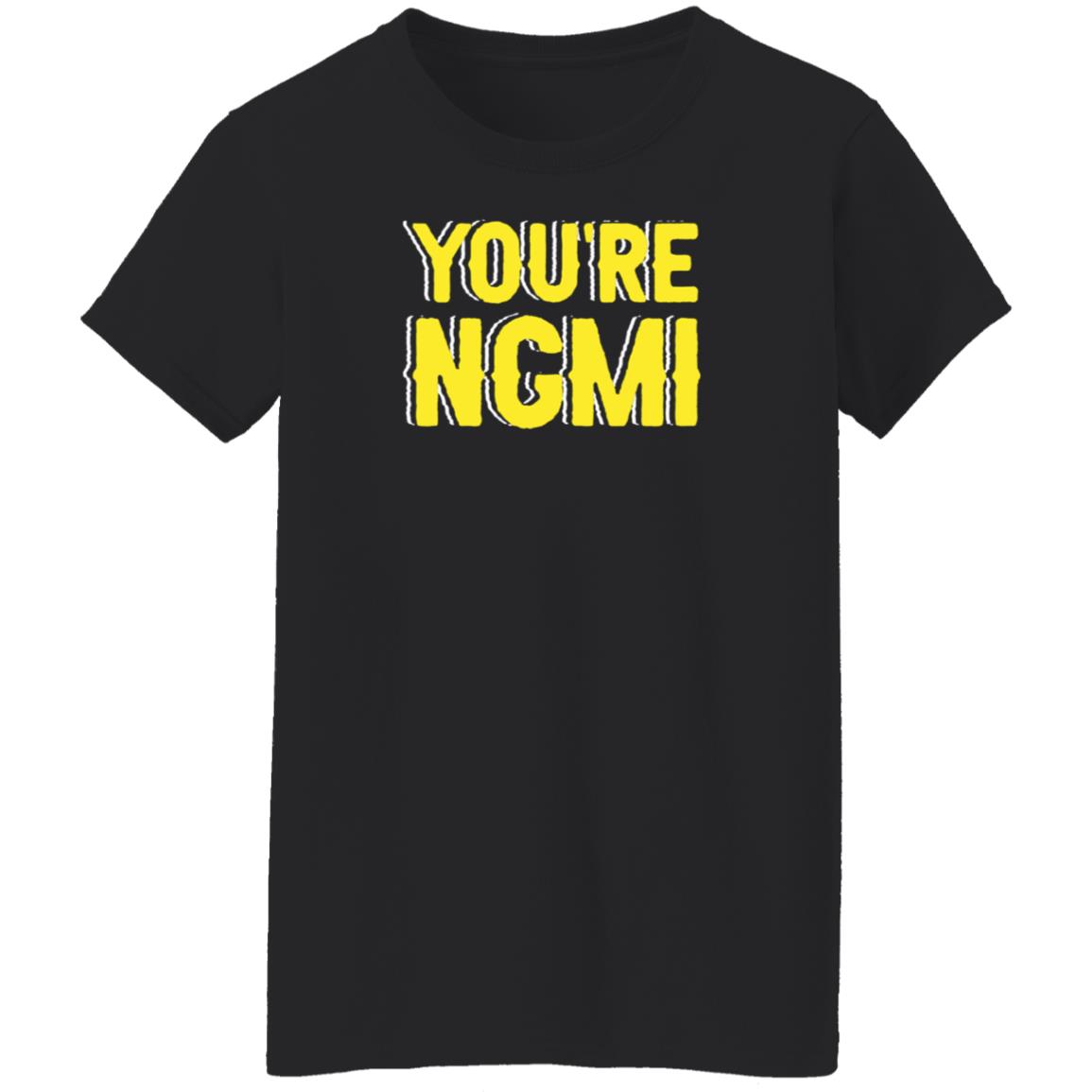 Nftshirts Shop You're Ngmi Shirt Nft Community - Teechipus