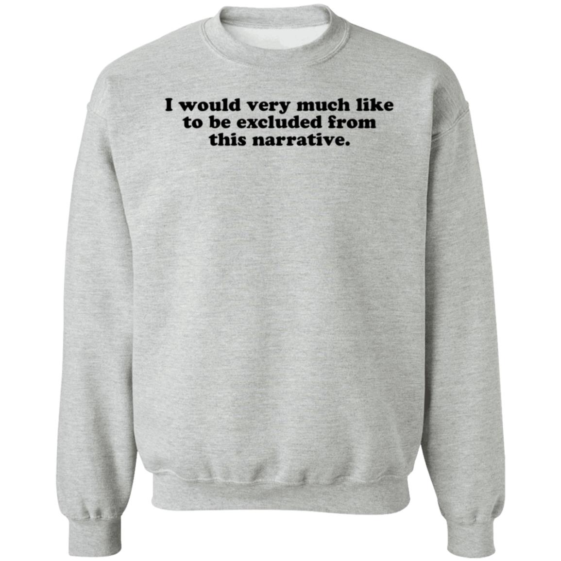I Would Very Much Like To Be Excluded From This Narrative Shirt Jeff Watters - Teechipus