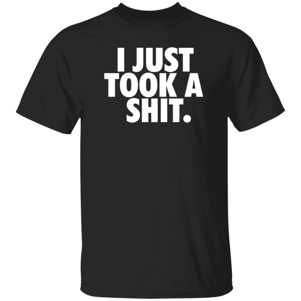 I Just Took A Shit Shirt Sammy Thegoldengoddes - Teechipus