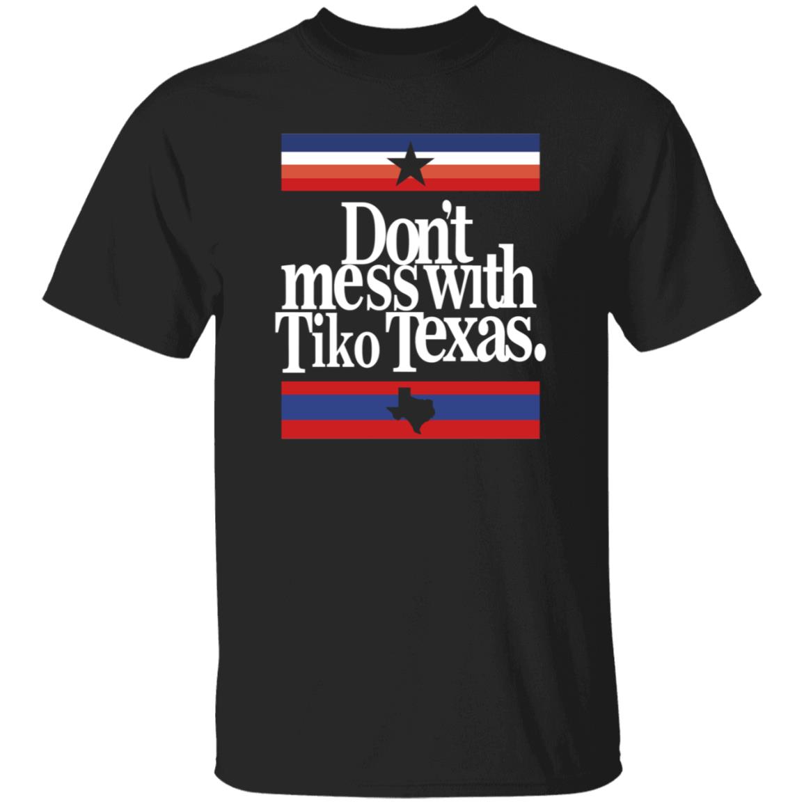 Barstool Sports Store Don’t Mess With Tiko Texas Shirt - Teechipus