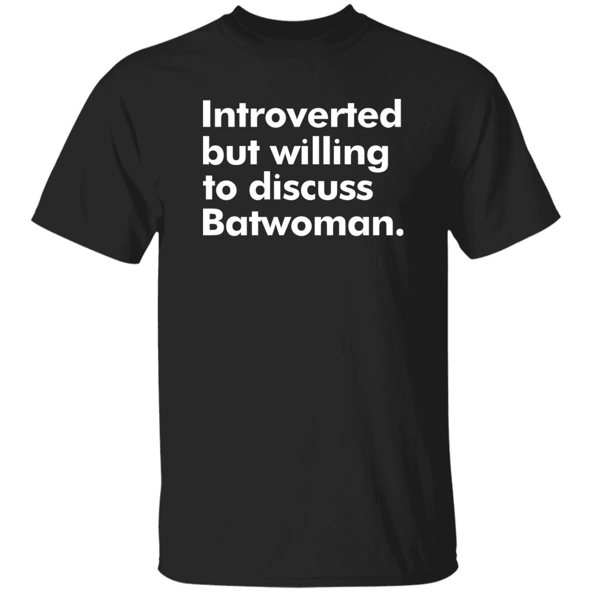 Introverted But Willing To Discuss Batwoman Shirt Katrina Fowler