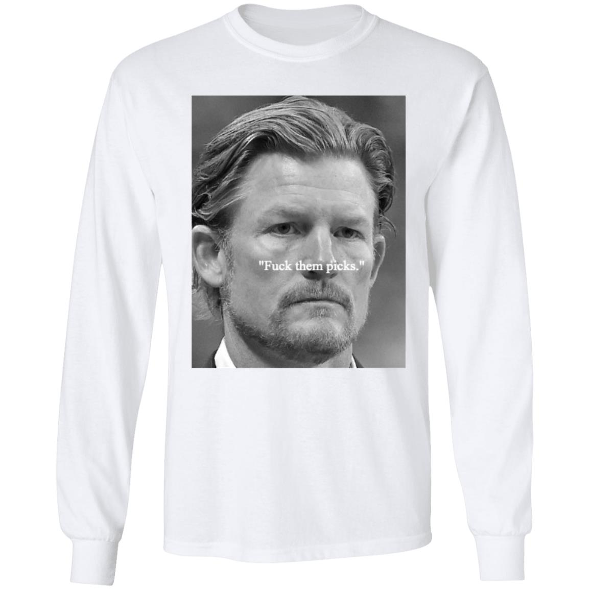 Rams GM Les Snead Fuck Them Picks Long Sleeve T Shirt The Athletic PFF Super Bowl Rams GM Les Snead Fuck Them Picks Long Sleeve T Shirt The Athletic PFF Super Bowl