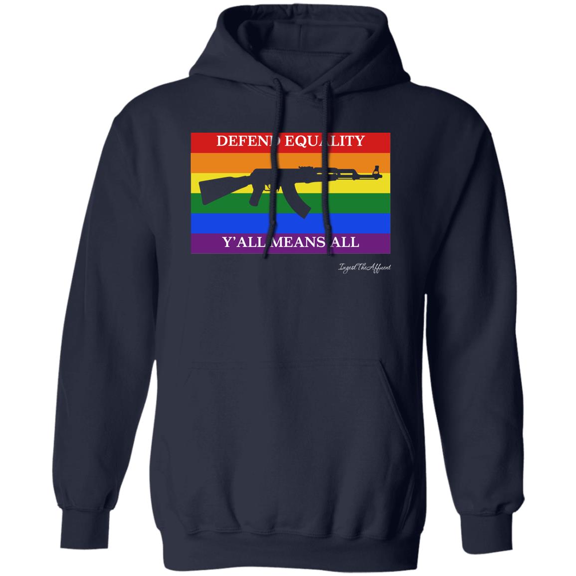 Ak 47 Version Defend Equality Y'all Means All Pride Flag Shirt Eat The Rich Store Ingest The Affluent Ak 47 Version Defend Equality Y'all Means All Pride Flag Shirt Eat The Rich Store Ingest The Affluent